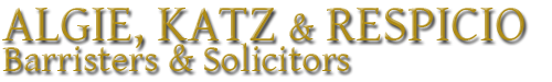 ALGIE, KATZ & RESPICIO Barristers & Solicitors